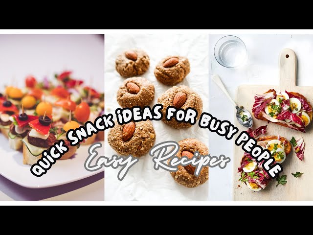 Quick and Easy Snacks： Delicious Recipes for Busy Days