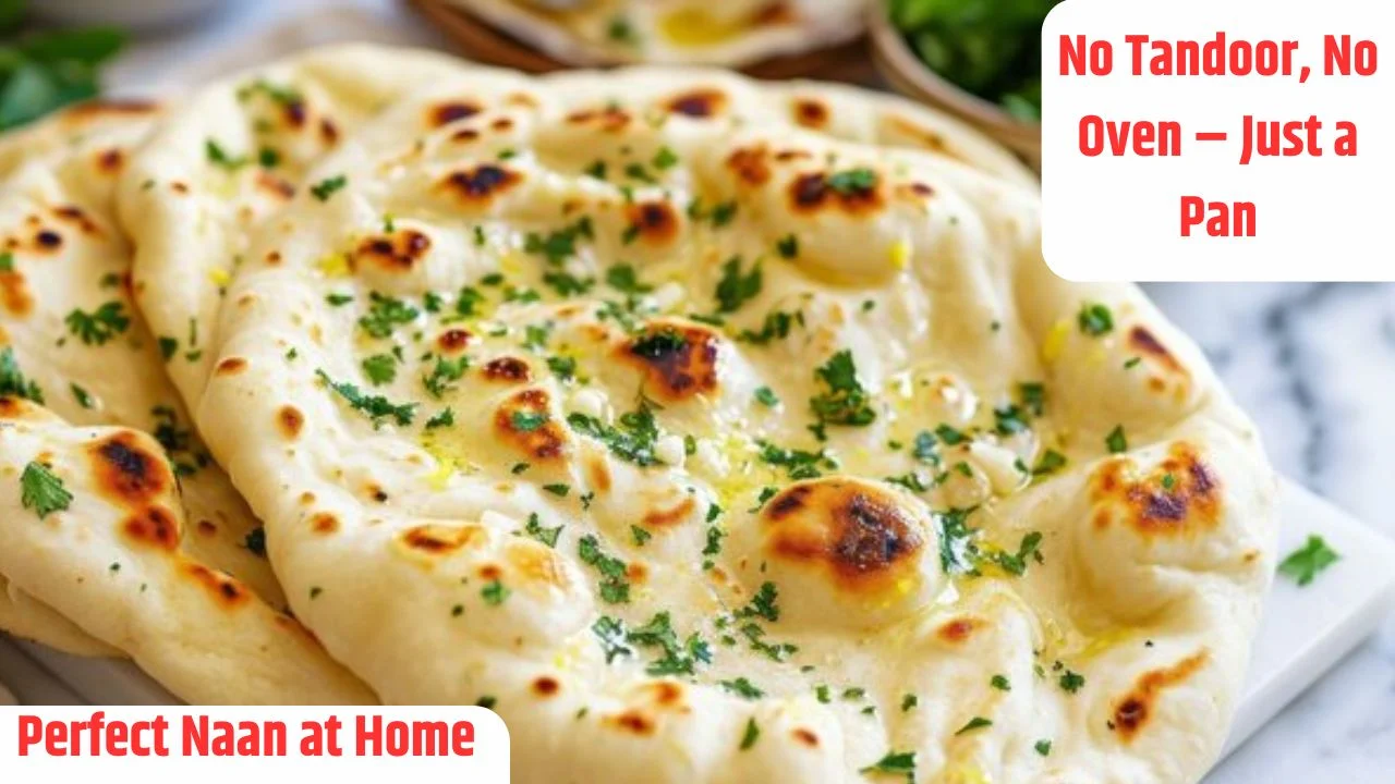 How to Make Quick and Easy Naan at Home: Soft, Fluffy, and Perfect Every Time