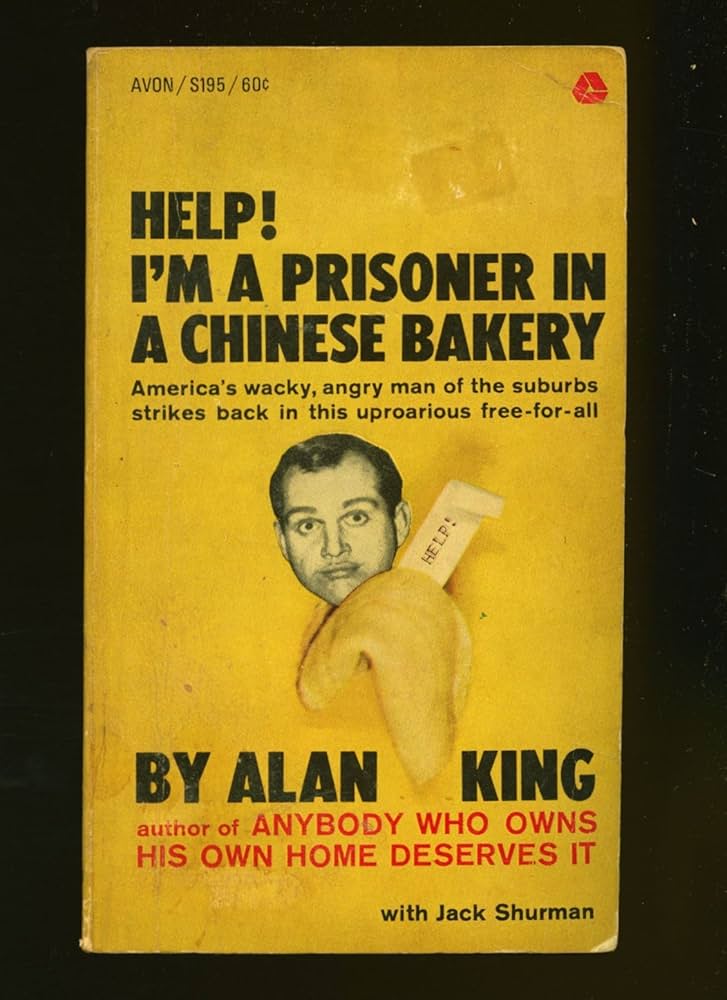 Discover Im a Prisoner in a Chinese Bakery – Alan Kings Comedy Masterpiece