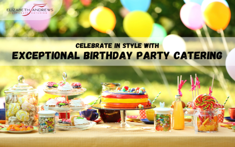 Affordable Food Catering for Birthday Parties: Delicious and Stress-Free