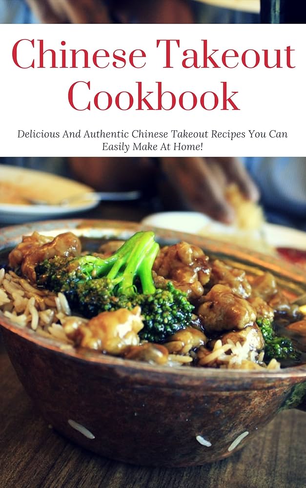 Delicious Chinese Takeout Recipes for Authentic Home Cooking