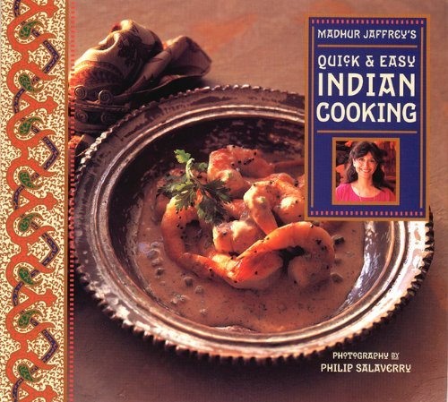 Madhur Jaffreys Quick & Easy Indian Cooking: Master the Art of Fast Indian Cuisine with These Easy-to-Follow Recipes